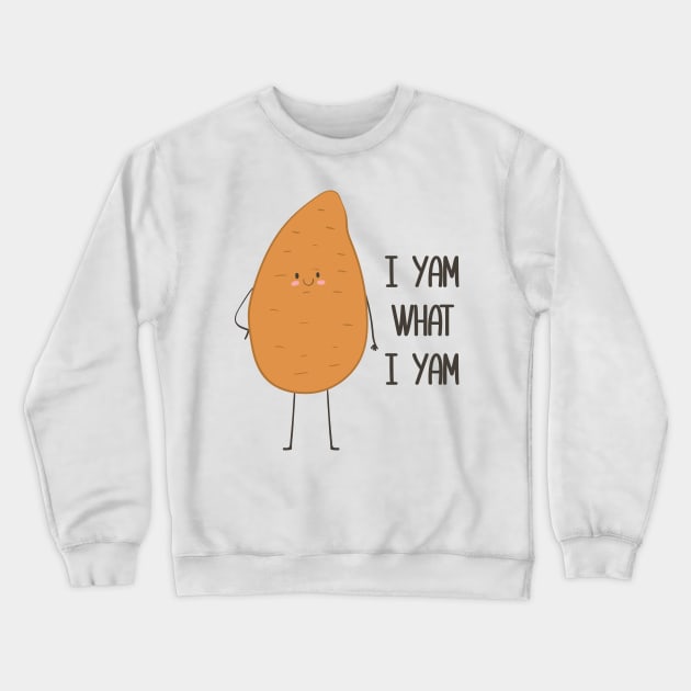 I Yam What I Yam! Awesome Vegetable Pun Gift Crewneck Sweatshirt by Dreamy Panda Designs